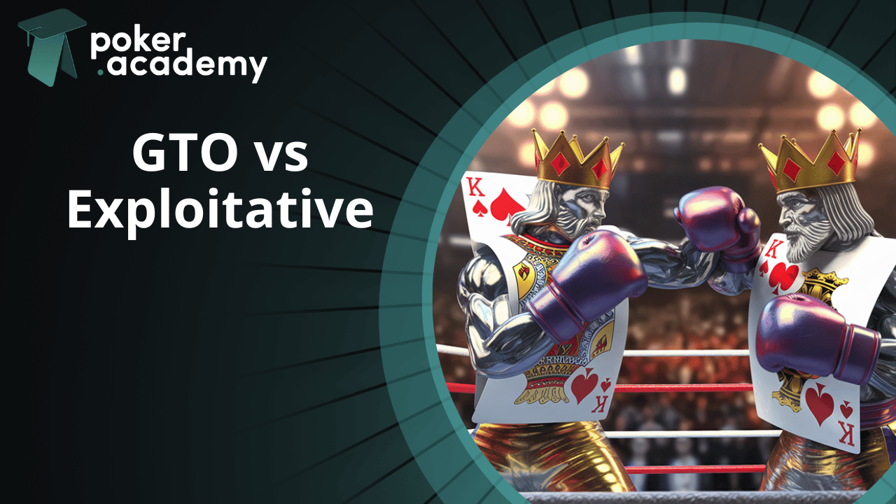 GTO Poker Vs. Exploitative Poker