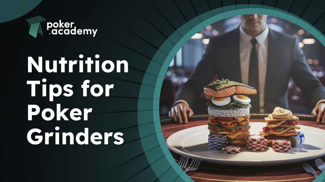 Fuel Your Game: Essential Nutrition Tips for Poker Grinders