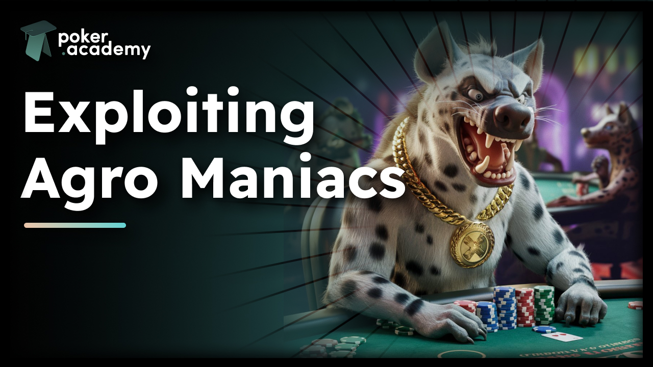 Learn how to play against poker maniacs